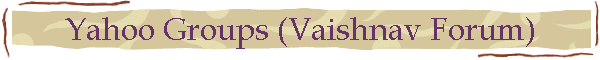 Yahoo Groups (Vaishnav Forum)
